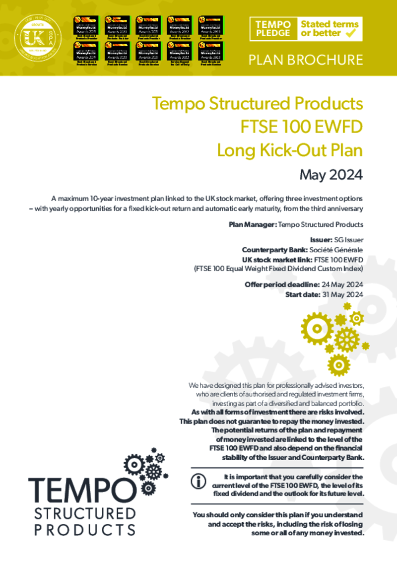 Tempo FTSE 100 EWFD Long Kick Out Plan MAY 2024 - Option 3                 CLOSE TO CAPACITY