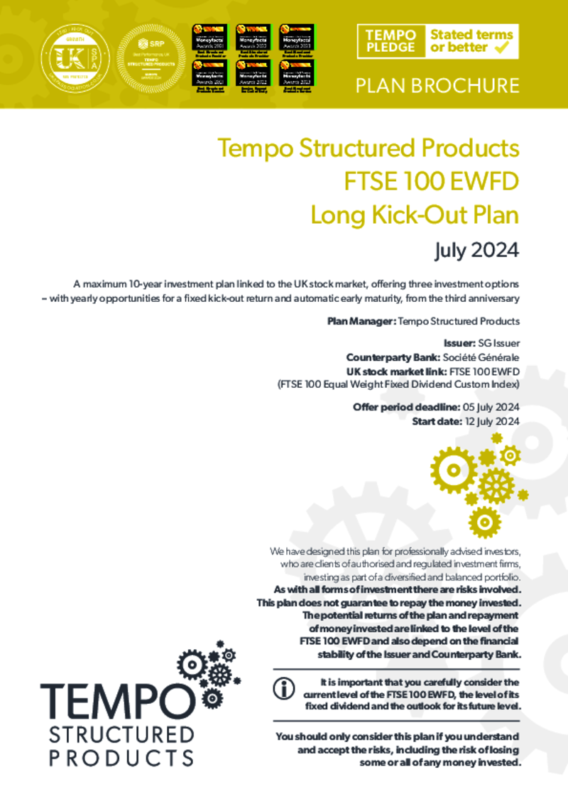 Tempo FTSE 100 EWFD Long Kick Out Plan: MAY 2024 - Option 1               CLOSE TO CAPACITY