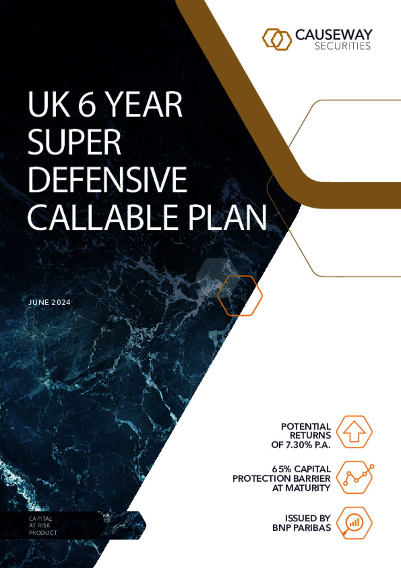 Causeway Securities UK 6 Year Super Defensive Callable Plan - June 2024