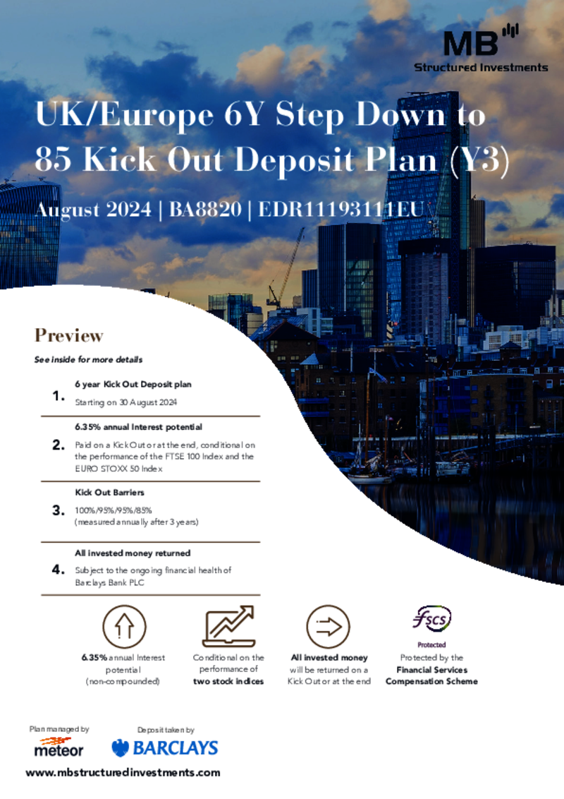 MB Structured Investments UK/Europe 6Y Step Down to 85 Kick Out Deposit Plan (Y3) August 2024 - BA8820