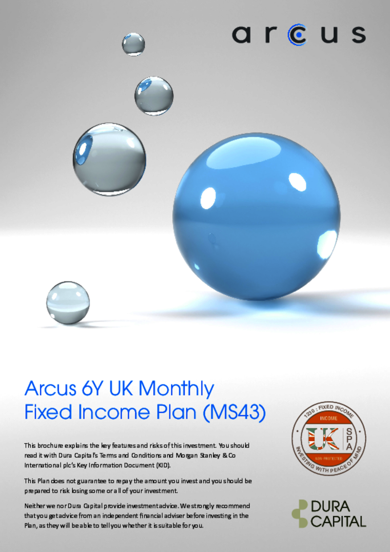 Arcus 6Y UK Monthly Fixed Income Plan (MS43) 