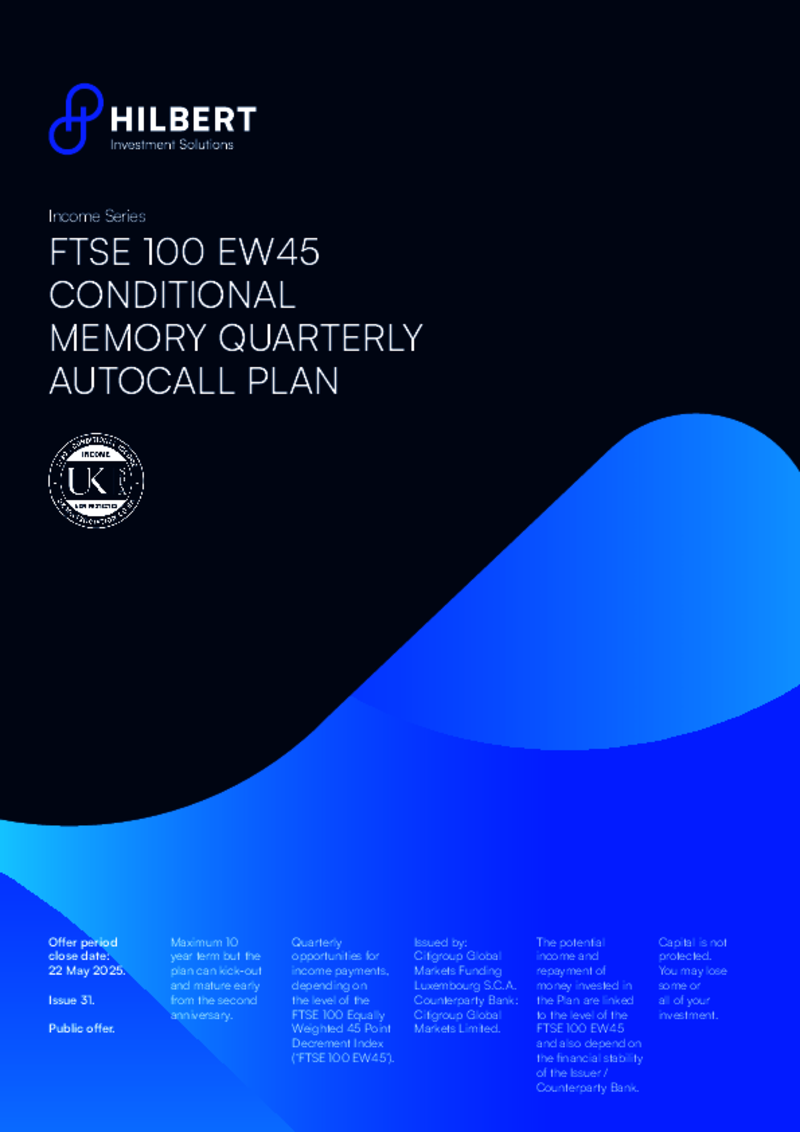 Hilbert FTSE 100 EW45 Conditional Memory Autocall Plan Issue 31 - May 2025