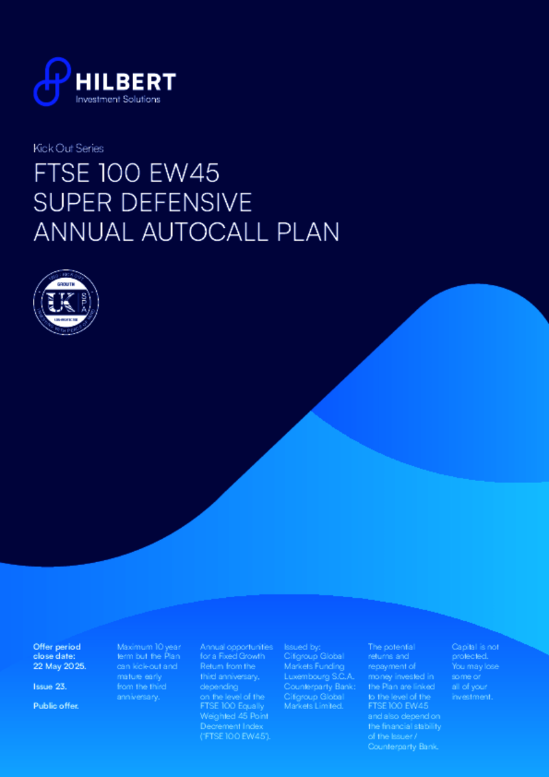 Hilbert FTSE 100 EW45 Super Defensive Autocall : Issue 23 - May 2025