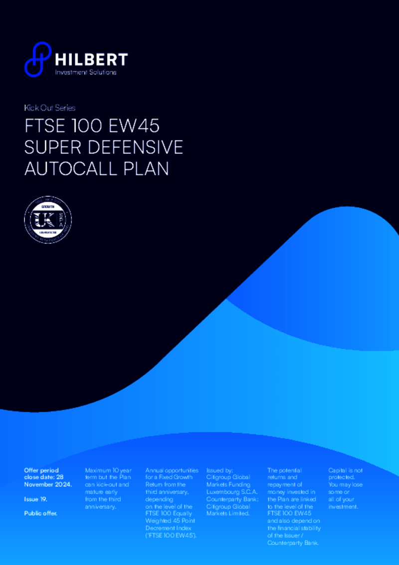 Hilbert FTSE 100 EW45 Super Defensive Autocall : Issue 19 - November 2024